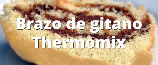 Brazo de gitano en Thermomix